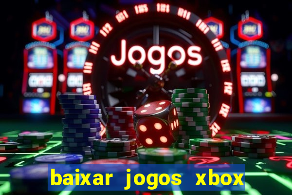 baixar jogos xbox 360 usando utorrent